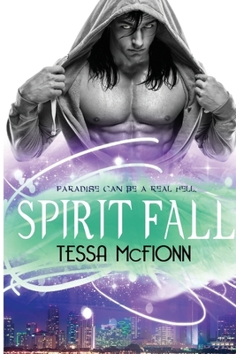 Spirit Fall: The Guardians: Book One by Tessa McFionn