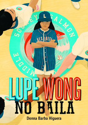 Lupe Wong No Baila: (lupe Wong Won't Dance Spanish Edition) by Donna Barba Higuera