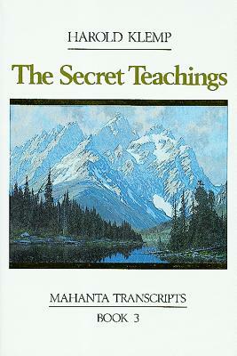 The Secret Teachings: Mahanta Transcripts, Book III by Harold Klemp