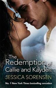 The Redemption of Callie & Kayden by Jessica Sorensen