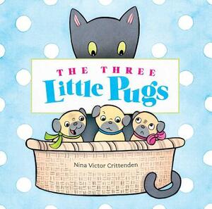 The Three Little Pugs by Nina Victor Crittenden