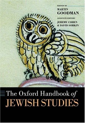 The Oxford Handbook of Jewish Studies by David Sorkin, Jeremy Cohen, Martin Goodman