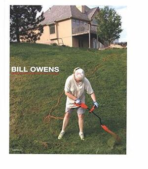 Bill Owens: Photographs by Claudia Zanfi, Bill Owens