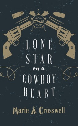 Lone Star on a Cowboy Heart by Marie S. Crosswell