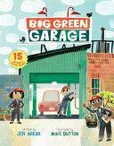 Big Green Garage by Mike Dutton, Jen Arena