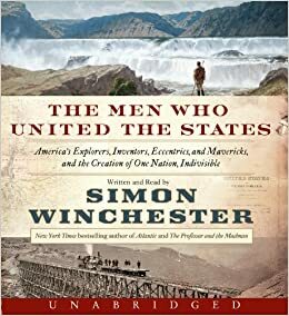 The Men Who United the States CD: The Men Who United the States CD by Simon Winchester