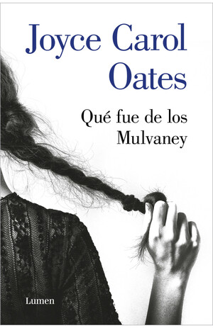 Qué fue de los Mulvaney by Joyce Carol Oates