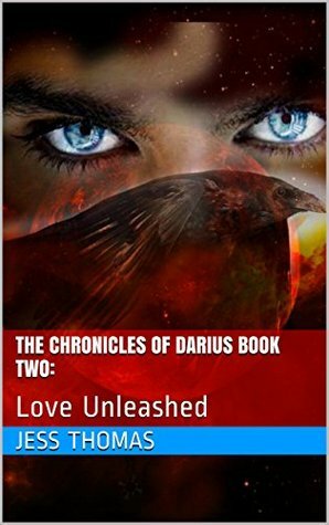 The Chronicles of Darius :Love Unleashed by Matthew Brock, Jess Thomas