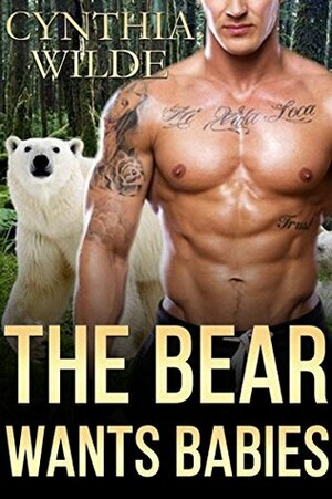 The Bear Wants Babies by Cynthia Wilde