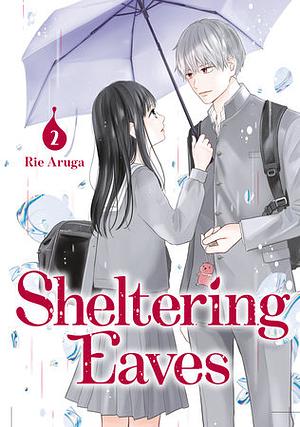 Sheltering Eaves, Vol. 2 by Rie Aruga