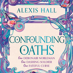 Confounding Oaths by Alexis Hall