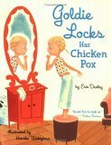 Goldie Locks Has Chicken Pox by Erin Dealey, Hanako Wakiyama