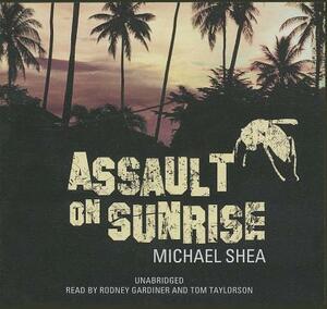 Assault on Sunrise by Michael Shea