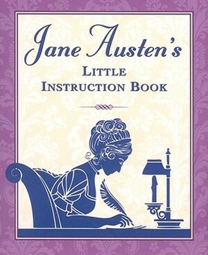 Jane Austen's Little Instruction Book With Charm by Sophia Bedford-Pierce