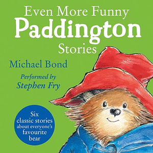 Even More Funny Paddington Stories by Michael Bond
