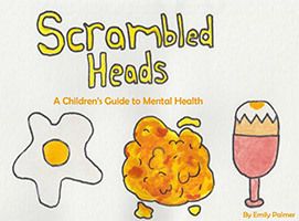 Scrambled Heads: A Children's Guide to Mental Health by Emily Palmer