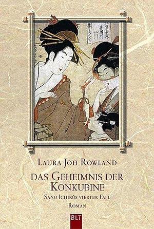 Das Geheimnis der Konkubine by Laura Joh Rowland, Laura Joh Rowland