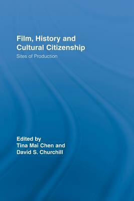 Film, History and Cultural Citizenship: Sites of Production by 