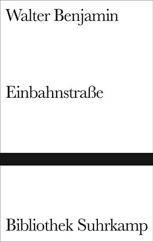 Einbahnstrasse by Walter Benjamin