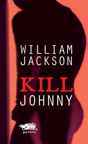 Kill Johnny by William Jackson