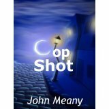 Cop Shot by John Meany