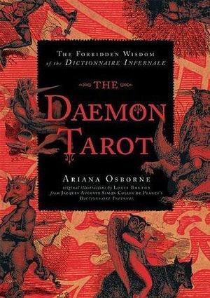 The Daemon Tarot Deck: The Forbidden Wisdom of the Infernal Dictionary by Ariana Osborne, Ariana Osborne