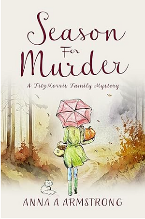 Season for Murder by Anna A Armstrong