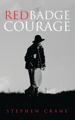 The Red Badge of Courage by Stephen Crane