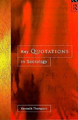 Key Quotations in Sociology by Kenneth Thompson