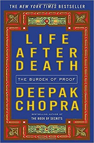 Life after death by Deepak Chopra