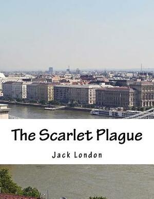 The Scarlet Plague by Jack London