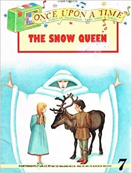 The Snow Queen : Once Upon A Time by Hans Christian Andersen, Hans Christian Andersen