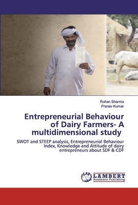 Entrepreneurial Behaviour of Dairy Farmers- A multidimensional study by Pranav Kumar, Rohan Sharma