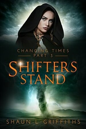 Shifters Stand (Changing Times Book 3) by Joy Mutter, Shaun L. Griffiths