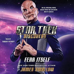 Star Trek: Discovery: Fear Itself by James Swallow