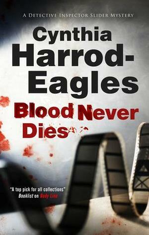 Blood Never Dies by Cynthia Harrod-Eagles