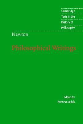 Isaac Newton: Philosophical Writings by Isaac Newton