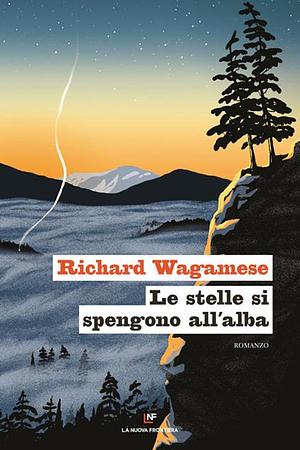 Le stelle si spengono all'alba by Richard Wagamese