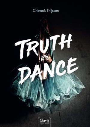 Truth or Dance by Chinouk Thijssen