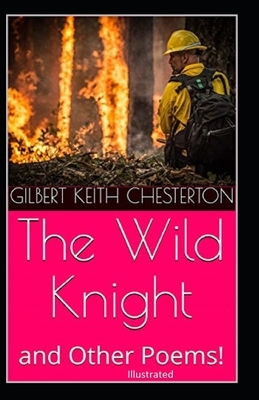 The Wild Knight and Other Poems Illustrated by G.K. Chesterton