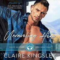 Unraveling Him by Claire Kingsley