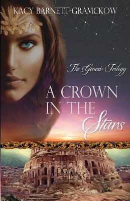 A Crown In The Stars by R. J. Larson, Kacy Barnett-Gramckow