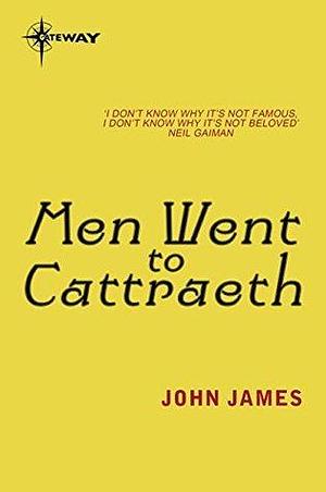 Men Went To Cattraeth by John James, John James