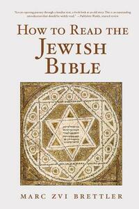 How to Read the Jewish Bible by Marc Zvi Brettler