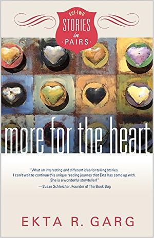 More for the Heart by Ekta R. Garg