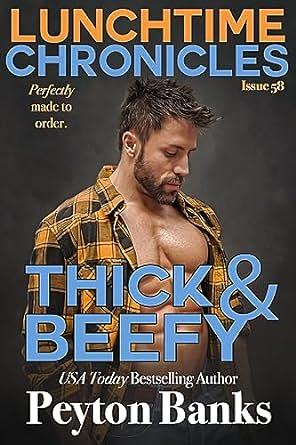 Lunchtime Chronicles: thick and beefy by Peyton Banks