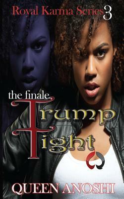 Trump Tight: The Finale by Queen Anoshi