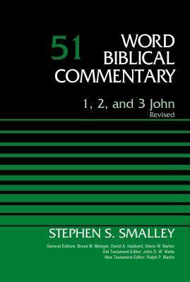 1, 2, and 3 John by Ralph Martin, Bruce M. Metzger, John D.W. Watts, Stephen S. Smalley, Glenn W. Barker, David Allen Hubbard