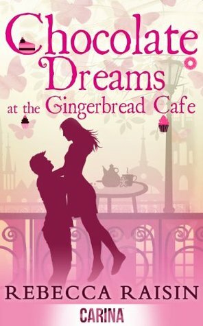 Chocolate Dreams at the Gingerbread Café by Rebecca Raisin