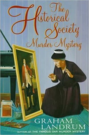 The Historical Society Murder Mystery by Graham Landrum